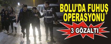 BOLU'DA FUHU OPERASYONU: 3 GZALTI
