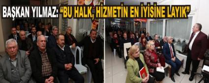 BU HALK, HZMETN EN YSNE LAYIK