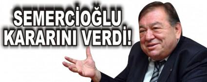 SEMERCOLU KARARINI VERD!