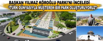 BAKAN YILMAZ KROLU PARKI'NI NCELED