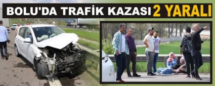 BOLU'DA TRAFK KAZASI: 2 YARALI
