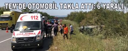 TEM\'DE OTOMOBL TAKLA ATTI: 6 YARALI