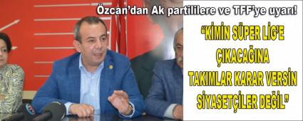 zcan\'dan Ak partililere ve TFF\'ye uyar!