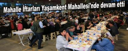 Mahalle ftarlar Yaamkent Mahallesi'nde devam etti