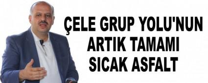 ELE GRUP YOLU'NUN ARTIK TAMAMI SICAK ASFALT