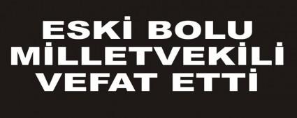 ESK BOLU MLLETVEKL VEFAT ETT