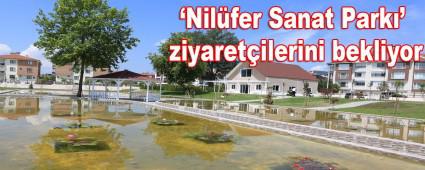 Nilfer Sanat Park\' ziyaretilerini bekliyor