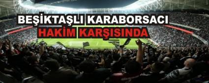 BEKTALI KARABORSACI HAKM KARISINDA