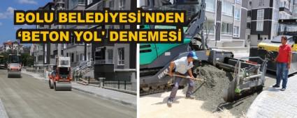 BOLU BELEDYES'NDEN BETON YOL' DENEMES