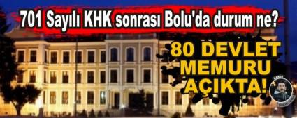 701 Sayl KHK sonras Bolu'da durum ne?