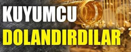 KUYUMCUYU DOLANDIRDILAR