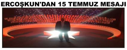 ERCOKUN'DAN 15 TEMMUZ MESAJI