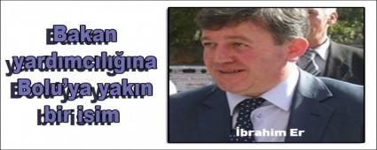 Bakan yardmclna Bolu\'ya yakn bir isim