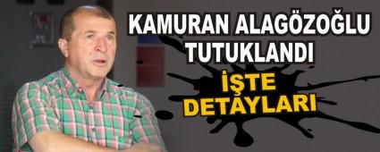 KAMURAN ALAGZOLU TUTUKLANDI   