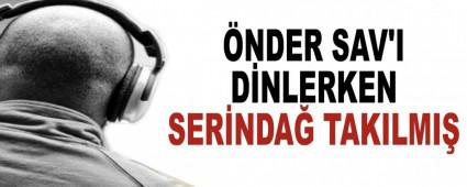 NDER SAV'I DNLERKEN SERNDA TAKILMI