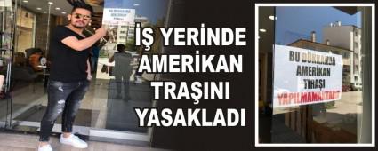  YERNDE AMERKAN TRAINI YASAKLADI