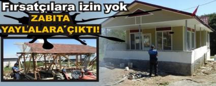 ZABITA YAYLALARA IKTI!