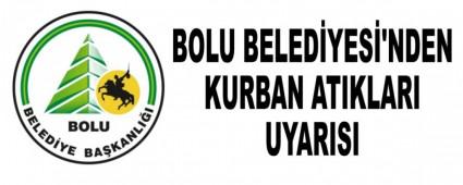 BOLU BELEDYES'NDEN KURBAN ATIKLARI UYARISI