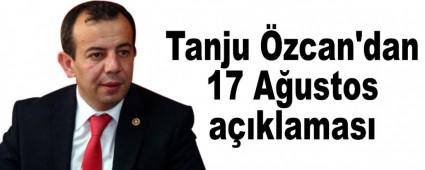 Tanju zcan'dan 17 Austos aklamas