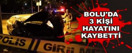 BOLU'DA 3 K HAYATINI KAYBETT