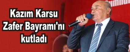 Kazm Karsu Zafer Bayram'n kutlad