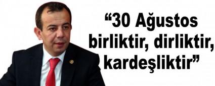30 Austos birliktir, dirliktir, kardeliktir