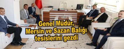 Genel Mdr, Mersin ve Sazan Bal tesislerini gezdi