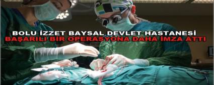 BOLU ZZET BAYSAL DEVLET HASTANES BAARILI BR OPERASYONA DAHA MZA ATTI