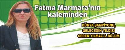 DNYA AMPYONU, GELECEN YILDIZI CEREN YILMAZ-3. BLM