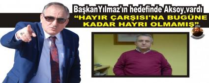BAKAN YILMAZ'IN HEDEFNDE AKSOY VARDI