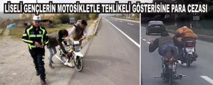 LSEL GENLERN MOTOSKLETLE TEHLKEL GSTERSNE PARA CEZASI