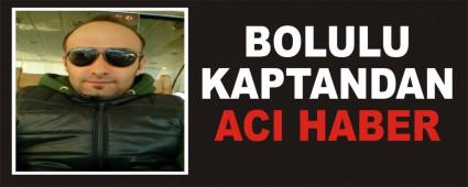 BOLULU KAPTANDAN ACI HABER