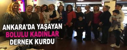ANKARA'DA YAAYAN BOLULU KADINLAR DERNEK KURDU