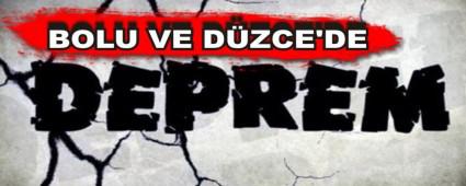 BOLU VE DZCE'DE DEPREM