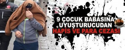 9 OCUK BABASINA UYUTURUCUDAN HAPS VE PARA CEZASI