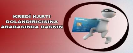 KART DOLANDIRICISINA ARABASINDA BASKIN