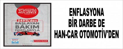 ENFLASYONA BR DARBE DE HAN-CAR OTOMOTV'DEN