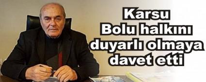 Karsu Bolu halkn duyarl olmaya davet etti