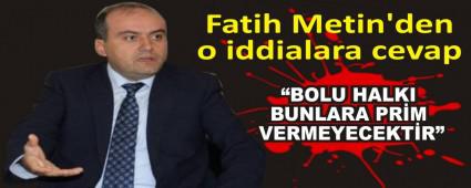 Fatih Metin'den o iddialara cevap