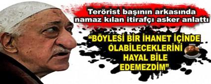 Terrist bann arkasnda namaz klan itiraf asker anlatt