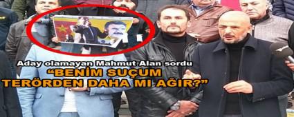 Aday olamayan Mahmut Alan sordu;