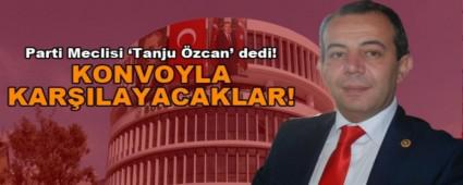 Parti Meclisi Tanju zcan' dedi!
