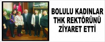 BOLULU KADINLAR THK REKTRN ZYARET ETT