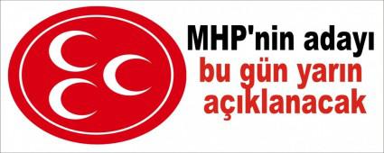 MHP'nin aday bu gn yarn aklanacak