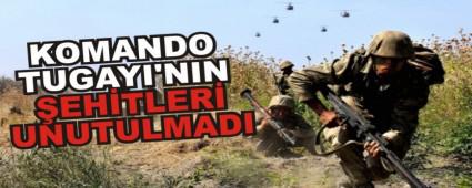 KOMANDO TUGAYI'NIN EHTLER UNUTULMADI