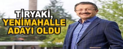 TRYAK, YENMAHALLE ADAYI OLDU