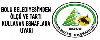 BOLU BELEDYES'NDEN L VE TARTI KULLANAN ESNAFLARA UYARI