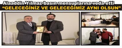 Alaaddin Ylmaz basn mensuplarna veda etti