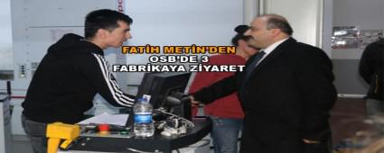 FATH METN'DEN OSB'DE 3 FABRKAYA ZYARET