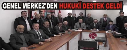 GENEL MERKEZ'DEN HUKUK DESTEK GELD